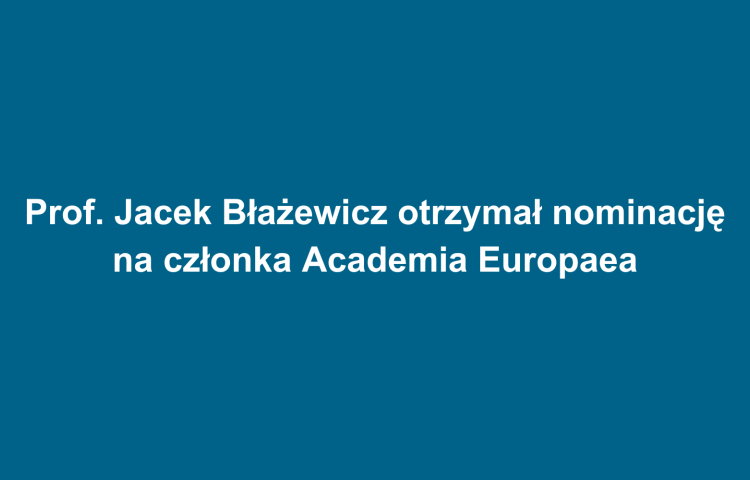 prof. Jacek Błażewicz otrzymał nominację na członka Academia Europaea