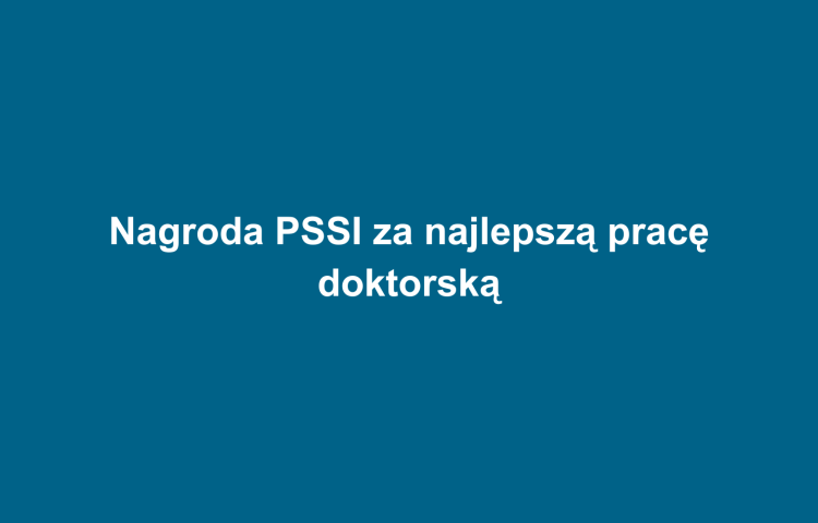 Nagroda PSSI za najlepszą pracę doktorską