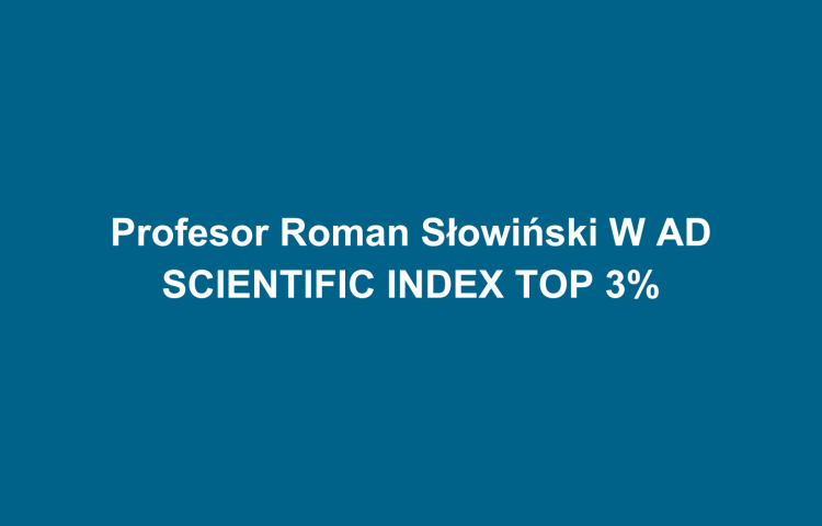 Profesor Roman Słowiński W AD SCIENTIFIC INDEX TOP 3%