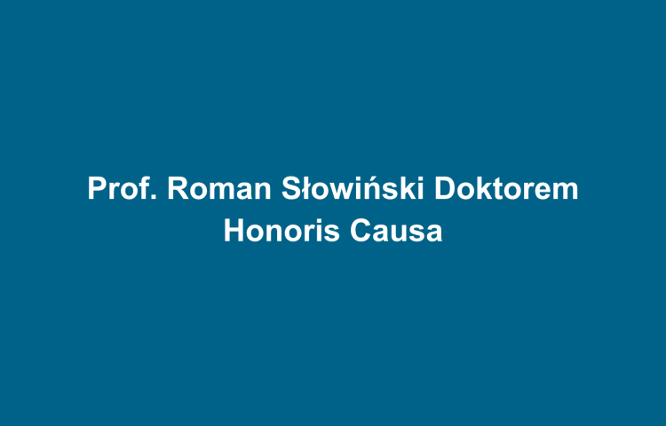 Prof. Roman Słowiński Doktorem Honoris Causa