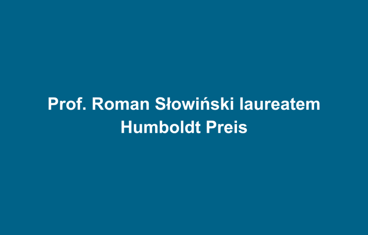 Prof. Roman Słowiński laureatem Humboldt Preis