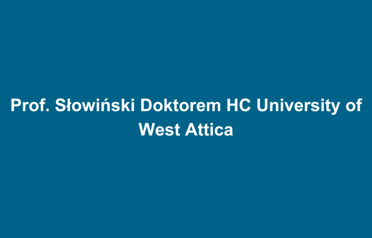 PROF. SŁOWIŃSKI DOKTOREM HC UNIVERSITY OF WEST ATTICA